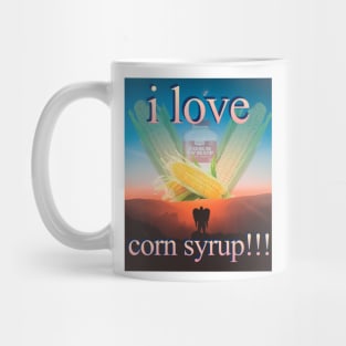 I Love Corn Syrup! Mug